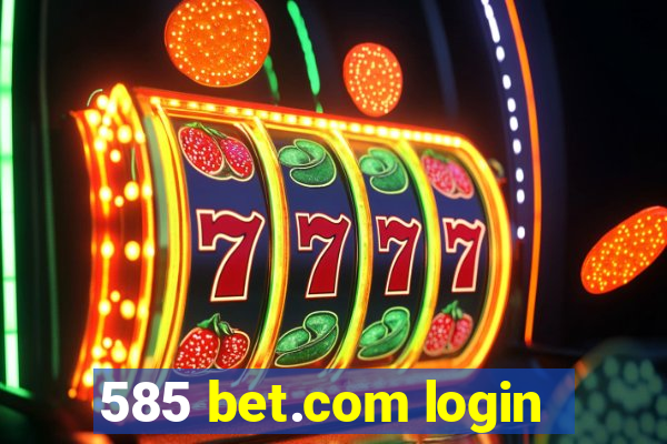 585 bet.com login